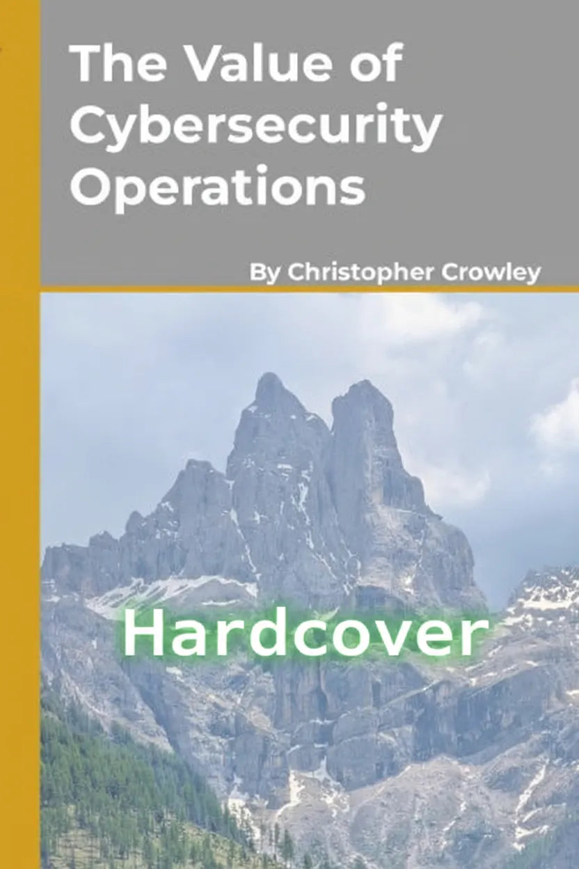 Book cover for 'The Value of Cybersecurity Operations' by Christopher Crowley, featuring a mountain landscape photo with the word 'Hardcover' overlaid in green text and a yellow vertical band on the left, the official cover page.